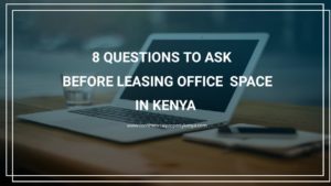 8 Questions to Ask Before Leasing Commercial Office Space in Kenya